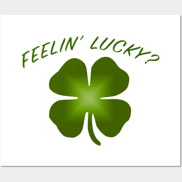 Feelin' Lucky? Wall Art by Vandalay Industries